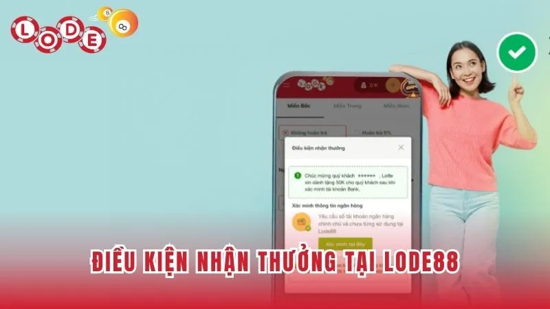 Điều kiện để nhận thưởng các khuyến mãi của Lode88